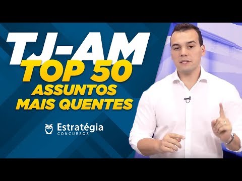 Concurso TJ AM: TOP 50 assuntos + quentes