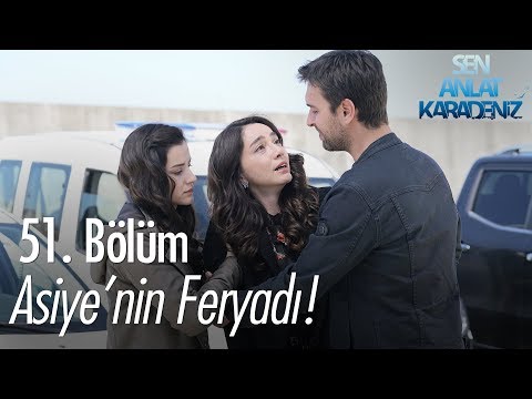 Asiye'nin feryadı... - Sen Anlat Karadeniz 51. Bölüm