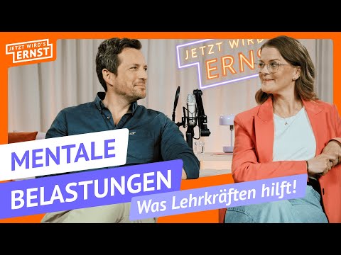 Mentale Gesundheit bei Lehrkräften: Stress & fehlende Wertschätzung?! | Jetzt wird’s Ernst
