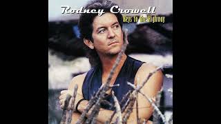 Rodney Crowell - Many A Long And Lonesome Highway