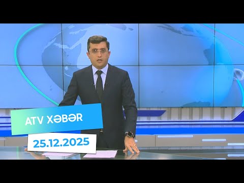 Atv xəbər 20:30 - 25.12.2025