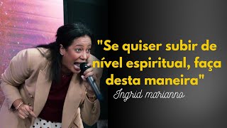 SE QUISER SUBIR DE NÍVEL ESPIRITUAL.