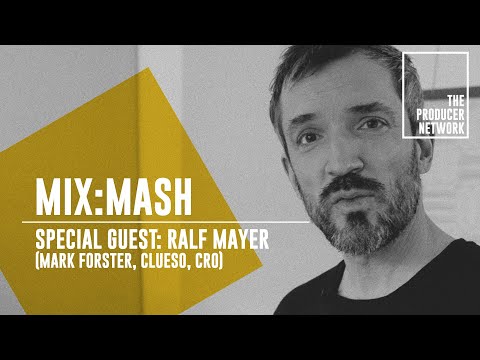 Mix:Mash – Special Guest: Ralf Christian Mayer I The Producer Network