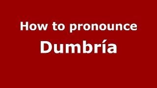 How to pronounce Dumbría
