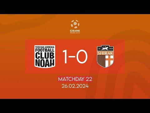 IDBank Premier League. Matchday 22. FC Noah - SC Shirak (26.02.2024)