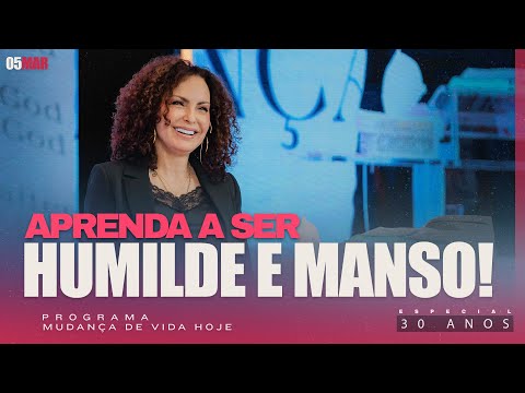 Learn to be humble and meek! | Life Change Today | 30 Years