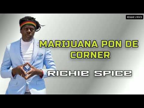 MARIJUANA PON DE CORNER - RICHIE SPICE (LYRICS MUSIC VIDEO)