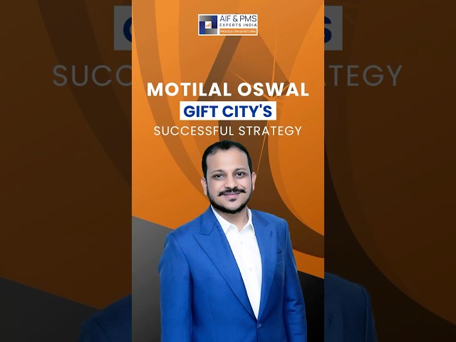 Motilal Oswal Gift City’s Successful Strategy | AIF PMS EXPERTS INDIA