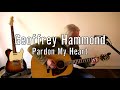 Pardon My Heart (Neil Young Cover) Geoffrey Hammond