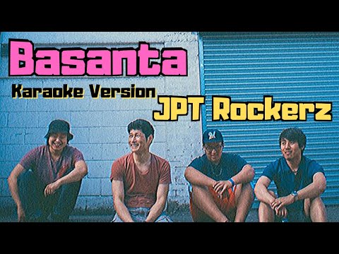 Basanta - JPT Rockerz (Karaoke Version)