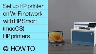 How to set up an HP printer on a wireless network with HP Smart in macOS