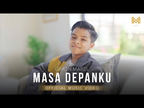 MASA DEPANKU - GIHON MAREL (OFFICIAL  MUSIC VIDEO)