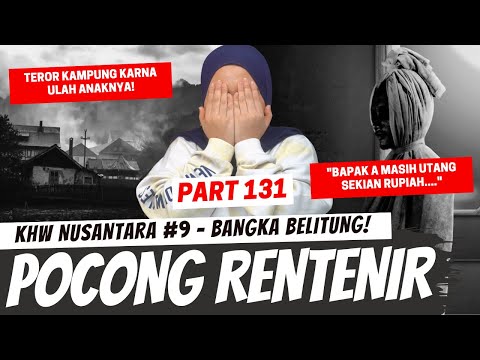 POCONG RENTENIR - KHW BANGKA BELITUNG PART 131