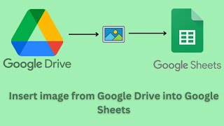 Insert Images from Google Drive to Google Sheet