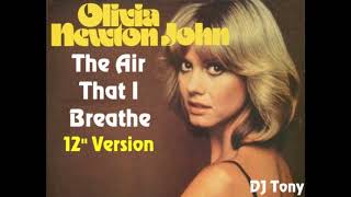 Olivia Newton-John - The Air That I Breathe (12&#39;&#39; Version - DJ Tony)