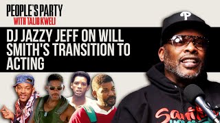 DJ Jazzy Jeff Recalls Will Smith&#39;s Evolution From Fresh Prince To Movie Star | People&#39;s Party Clip