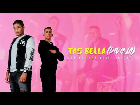 Esvlia Ft Yosiel Leones Tas Bella (Divina) (Audio)