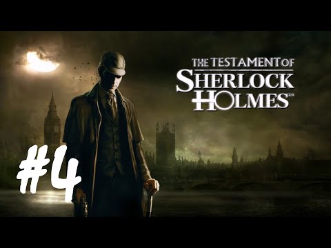 The Testament of Sherlock Holmes - Part 4
