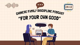 For Your Own Good: How parent-child discipline has affected family bonds and dynamics in contemporary families of the People’s Republic of China