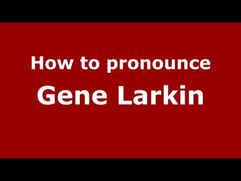 How to pronounce Gene Larkin (Colombian Spanish/Colombia)  - PronounceNames.com