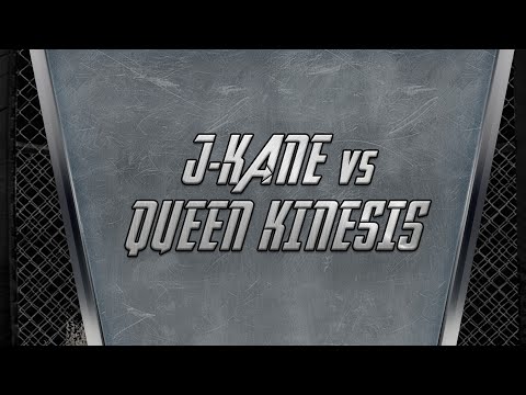 J-Kane vs Queen Kinesis