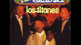 Los Titanes - Comparame