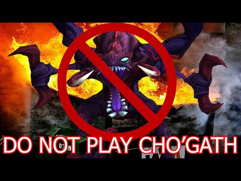 DO NOT PLAY CHO'GATH