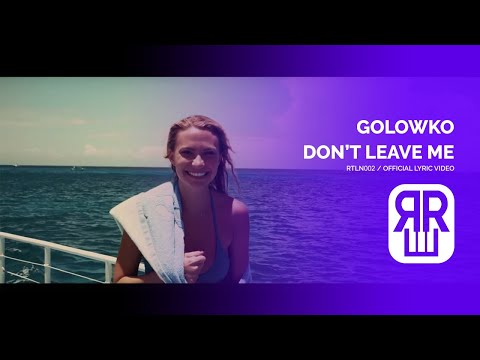 Golowko - Don't Leave Me (Official Lyric Video)