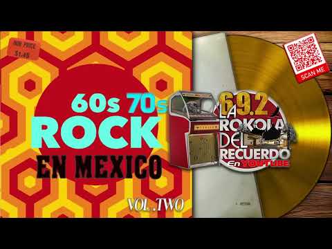 LOS 60 , 70 DEL ROCK EN MÉXICO I CANCIONES DEL RECUERDO VOL.2