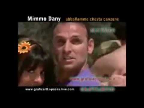 Mimmo Dany Abballamme chesta canzone Video 1