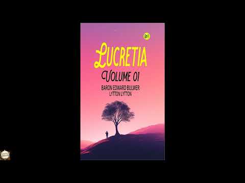 Lucretia Volume 01 by Baron Edward Bulwer Lytton Lytton — free full audiobook