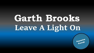 Garth Brooks - Leave A Light On (Karaoke Version)