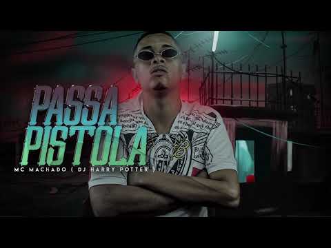 MC MACHADO MDC e MC DRICKA - PASSA PISTOLA (GF PRODUÇÕES) DJ HARRY POTTER