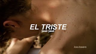 José José - El Triste (Letra)