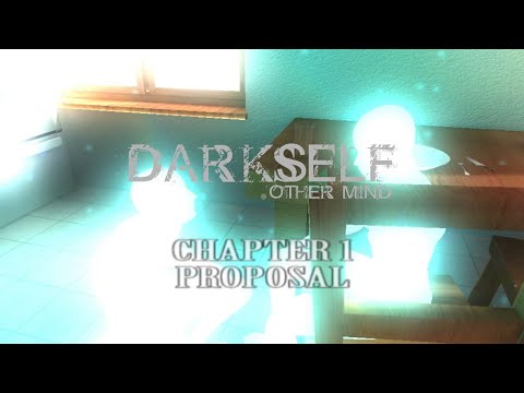 DarkSelf: Other Mind / Chapter 1 PROPOSAL