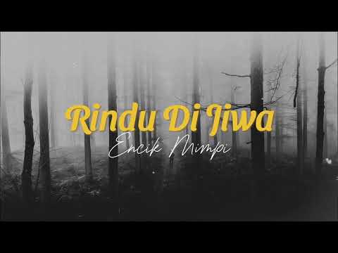 Encik Mimpi - Rindu Di Jiwa (Video Lirik)