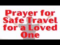 Prayer For Safe Travel For A Loved One