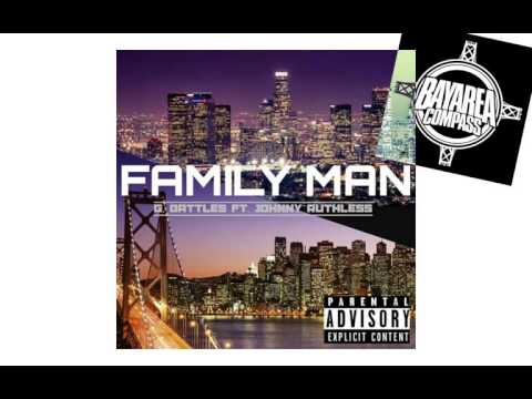 G. Battles ft. Johnny Ruthless - Family Man [BayAreaCompass] @G_Battles @JohnnyRuthless1