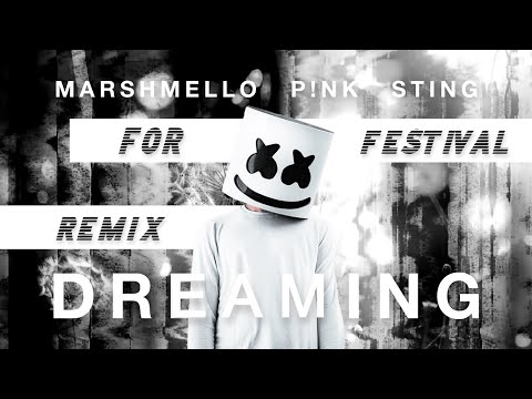Marshmello, P!NK, Sting - Dreaming (Festival Remix)【Progressive House】
