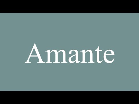 How to Pronounce ''Amante'' (Lover) Correctly in French