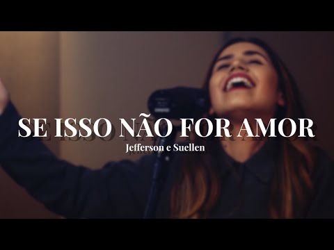 Se Isso Não For Amor - Jefferson e Suellen