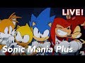 Sonic Mania Plus with Heather and Chris - 8/13/18