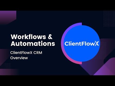 Automations & Workflows Overview | ClientFlowX CRM Training