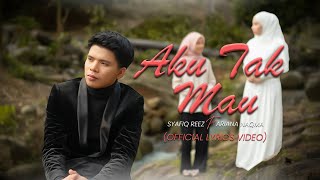 Download lagu Aku Tak Mau - Syafiq Reez ft Ariana Naqma mp3 Download lagu Aku Tak Mau - Syafiq Reez ft Ariana Naqma mp3