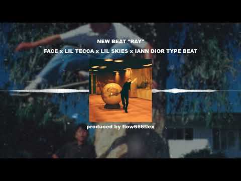 💽 *FREE FOR PROFIT* FACE x Lil Tecca x Lil Skies x Iann Dior Type Beat "RAY" (prod. flow666flex)