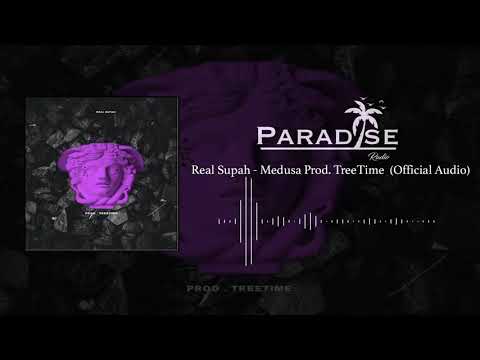 Real Supah - Medusa Prod. TreeTime  (Official Audio)