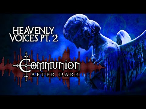 Communion After Dark - Heavenly Voices part 2 - New Dark Electro, Industrial, EBM, Gothic  - 6/11/20