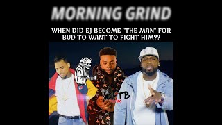 MORNING GRIND 297 WHEN DID ERROL BECOME THE MAN FOR BUD TO WANT TO FIGHT HIM??