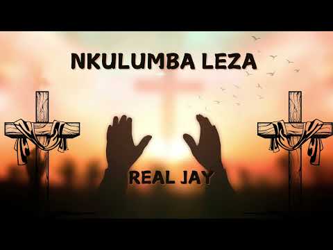 Nkulumba Leza - Real Jay
