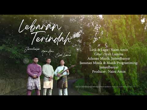 Lebaran Terindah - Jameelbasyar, Namin & Syah Lamina (Official Lyric Video)
